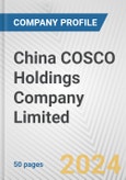 China COSCO Holdings Company Limited Fundamental Company Report Including Financial, SWOT, Competitors and Industry Analysis- Product Image