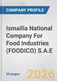 Ismailia National Company For Food Industries (FOODICO) S.A.E. Fundamental Company Report Including Financial, SWOT, Competitors and Industry Analysis- Product Image