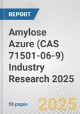 Amylose Azure (CAS 71501-06-9) Industry Research 2025: Global and Regional Market Trends 2019-2024 and Forecast to 2029- Product Image