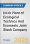 DIOD Plant of Ecological Technics And Ecomeals Joint Stock Company Fundamental Company Report Including Financial, SWOT, Competitors and Industry Analysis - Product Thumbnail Image