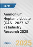Ammonium Heptamolybdate (CAS 12027-67-7) Industry Research 2025: Global and Regional Market Trends 2019-2024 and Forecast to 2029- Product Image