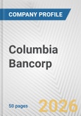Columbia Bancorp. Fundamental Company Report Including Financial, SWOT, Competitors and Industry Analysis- Product Image