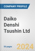 Daiko Denshi Tsushin Ltd. Fundamental Company Report Including Financial, SWOT, Competitors and Industry Analysis- Product Image