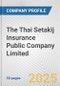 The Thai Setakij Insurance Public Company Limited Fundamental Company Report Including Financial, SWOT, Competitors and Industry Analysis - Product Thumbnail Image
