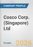 Cosco Corp. (Singapore) Ltd. Fundamental Company Report Including Financial, SWOT, Competitors and Industry Analysis- Product Image