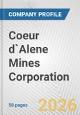 Coeur d`Alene Mines Corporation Fundamental Company Report Including Financial, SWOT, Competitors and Industry Analysis- Product Image