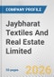 Jaybharat Textiles And Real Estate Limited Fundamental Company Report Including Financial, SWOT, Competitors and Industry Analysis - Product Thumbnail Image
