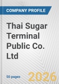 Thai Sugar Terminal Public Co. Ltd. Fundamental Company Report Including Financial, SWOT, Competitors and Industry Analysis- Product Image