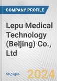 Lepu Medical Technology (Beijing) Co., Ltd. Fundamental Company Report Including Financial, SWOT, Competitors and Industry Analysis- Product Image