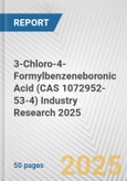 3-Chloro-4-Formylbenzeneboronic Acid (CAS 1072952-53-4) Industry Research 2025: Global and Regional Market Trends 2019-2024 and Forecast to 2029- Product Image