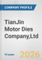 TianJin Motor Dies Company,Ltd. Fundamental Company Report Including Financial, SWOT, Competitors and Industry Analysis - Product Thumbnail Image