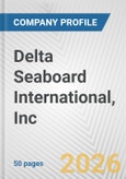 Delta Seaboard International, Inc. Fundamental Company Report Including Financial, SWOT, Competitors and Industry Analysis- Product Image