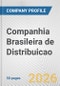 Companhia Brasileira de Distribuicao Fundamental Company Report Including Financial, SWOT, Competitors and Industry Analysis - Product Thumbnail Image