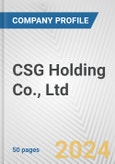 CSG Holding Co., Ltd. Fundamental Company Report Including Financial, SWOT, Competitors and Industry Analysis- Product Image