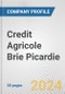 Credit Agricole Brie Picardie Fundamental Company Report Including Financial, SWOT, Competitors and Industry Analysis - Product Thumbnail Image