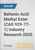 Behenic Acid Methyl Ester (CAS 929-77-1) Industry Research 2025: Global and Regional Market Trends 2019-2024 and Forecast to 2029- Product Image