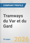 Tramways du Var et du Gard Fundamental Company Report Including Financial, SWOT, Competitors and Industry Analysis- Product Image