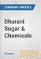 Dharani Sugar & Chemicals Fundamental Company Report Including Financial, SWOT, Competitors and Industry Analysis - Product Thumbnail Image