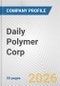 Daily Polymer Corp. Fundamental Company Report Including Financial, SWOT, Competitors and Industry Analysis - Product Thumbnail Image