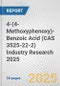 4-(4-Methoxyphenoxy)-Benzoic Acid (CAS 3525-22-2) Industry Research 2025: Global and Regional Market Trends 2019-2024 and Forecast to 2029 - Product Thumbnail Image