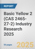 Basic Yellow 2 (CAS 2465-27-2) Industry Research 2025: Global and Regional Market Trends 2019-2024 and Forecast to 2029- Product Image