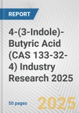 4-(3-Indole)-Butyric Acid (CAS 133-32-4) Industry Research 2025: Global and Regional Market Trends 2019-2024 and Forecast to 2029- Product Image