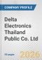 Delta Electronics Thailand Public Co. Ltd. Fundamental Company Report Including Financial, SWOT, Competitors and Industry Analysis - Product Thumbnail Image