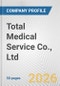 Total Medical Service Co., Ltd. Fundamental Company Report Including Financial, SWOT, Competitors and Industry Analysis - Product Thumbnail Image