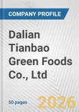 Dalian Tianbao Green Foods Co., Ltd. Fundamental Company Report Including Financial, SWOT, Competitors and Industry Analysis- Product Image
