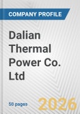 Dalian Thermal Power Co. Ltd. Fundamental Company Report Including Financial, SWOT, Competitors and Industry Analysis- Product Image