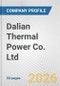 Dalian Thermal Power Co. Ltd. Fundamental Company Report Including Financial, SWOT, Competitors and Industry Analysis - Product Thumbnail Image