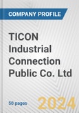 TICON Industrial Connection Public Co. Ltd. Fundamental Company Report Including Financial, SWOT, Competitors and Industry Analysis- Product Image