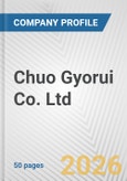 Chuo Gyorui Co. Ltd. Fundamental Company Report Including Financial, SWOT, Competitors and Industry Analysis- Product Image