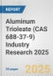 Aluminum Trioleate (CAS 688-37-9) Industry Research 2025: Global and Regional Market Trends 2019-2024 and Forecast to 2029 - Product Image