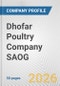 Dhofar Poultry Company SAOG Fundamental Company Report Including Financial, SWOT, Competitors and Industry Analysis - Product Thumbnail Image