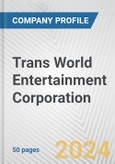 Trans World Entertainment Corporation Fundamental Company Report Including Financial, SWOT, Competitors and Industry Analysis- Product Image