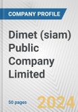Dimet (siam) Public Company Limited Fundamental Company Report Including Financial, SWOT, Competitors and Industry Analysis- Product Image