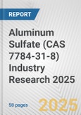 Aluminum Sulfate (CAS 7784-31-8) Industry Research 2025: Global and Regional Market Trends 2019-2024 and Forecast to 2029- Product Image