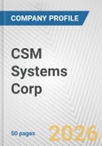 CSM Systems Corp. Fundamental Company Report Including Financial, SWOT, Competitors and Industry Analysis- Product Image