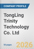 TongLing Trinity Technology Co. Ltd. Fundamental Company Report Including Financial, SWOT, Competitors and Industry Analysis- Product Image