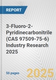 3-Fluoro-2-Pyridinecarbonitrile (CAS 97509-75-6) Industry Research 2025: Global and Regional Market Trends 2019-2024 and Forecast to 2029- Product Image