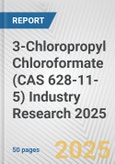 3-Chloropropyl Chloroformate (CAS 628-11-5) Industry Research 2025: Global and Regional Market Trends 2019-2024 and Forecast to 2029- Product Image