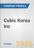 Cubic Korea Inc. Fundamental Company Report Including Financial, SWOT, Competitors and Industry Analysis- Product Image