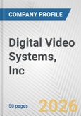 Digital Video Systems, Inc. Fundamental Company Report Including Financial, SWOT, Competitors and Industry Analysis- Product Image