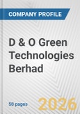 D & O Green Technologies Berhad. Fundamental Company Report Including Financial, SWOT, Competitors and Industry Analysis- Product Image