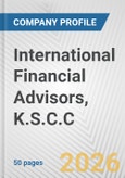 International Financial Advisors, K.S.C.C. Fundamental Company Report Including Financial, SWOT, Competitors and Industry Analysis- Product Image