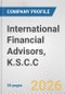 International Financial Advisors, K.S.C.C. Fundamental Company Report Including Financial, SWOT, Competitors and Industry Analysis - Product Thumbnail Image