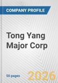Tong Yang Major Corp. Fundamental Company Report Including Financial, SWOT, Competitors and Industry Analysis- Product Image