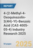 4-(2-Methyl-4-Oxoquinazolin-3(4H)-Yl)-Benzoic Acid (CAS 4005-05-4) Industry Research 2025: Global and Regional Market Trends 2019-2024 and Forecast to 2029- Product Image