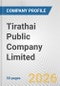 Tirathai Public Company Limited Fundamental Company Report Including Financial, SWOT, Competitors and Industry Analysis - Product Thumbnail Image